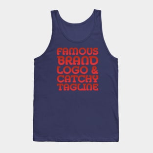 Famous brand, logo and catchy tagline - Consumerism Tank Top